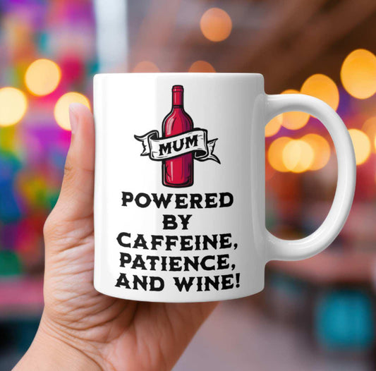 Mum Powered By Caffeine, Patience and Wine! Mug