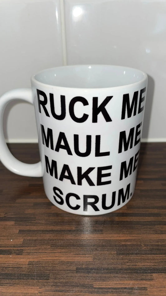 Ruck Me, Maul Me, Make Me Scrum Mug