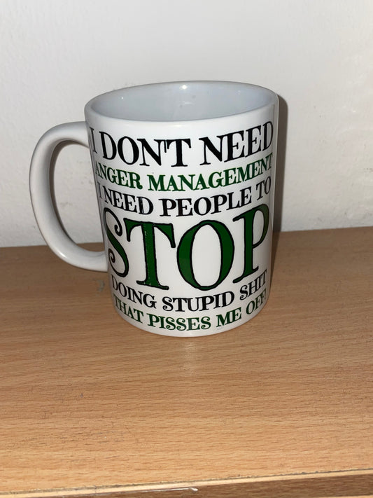 I Don’t Need Anger Management Mug
