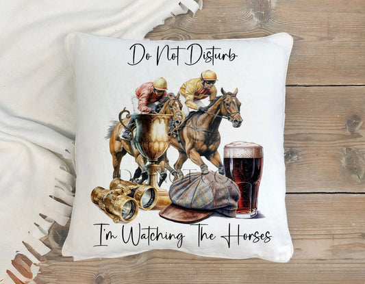 Do Not Disturb I’m Watching The Horses 40cm Cushion