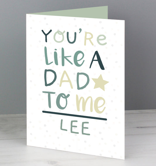Personalised 'You're Like a Dad to Me' Card