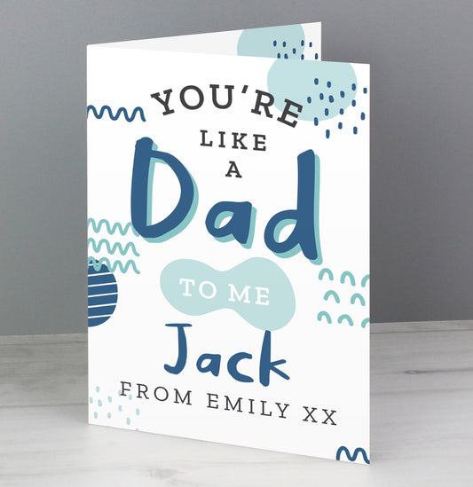 Personalised Like A Dad To Me Card